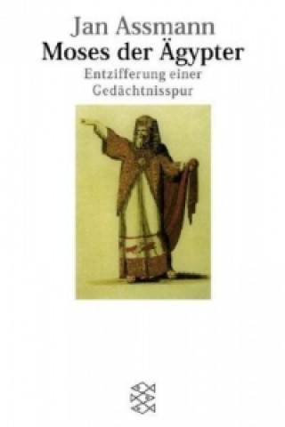 Kniha Moses der Ägypter Jan Assmann