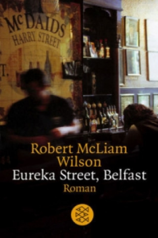 Carte Eureka Street, Belfast Robert McLiam Wilson
