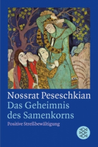 Kniha Das Geheimnis des Samenkorns Nossrat Peseschkian