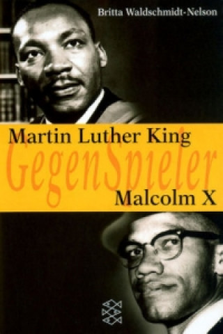 Carte GegenSpieler, Martin Luther King - Malcolm X Britta Waldschmidt-Nelson