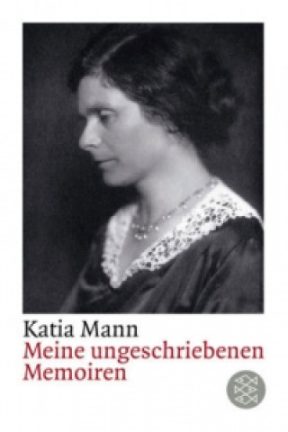 Kniha Meine ungeschriebenen Memoiren Katia Mann