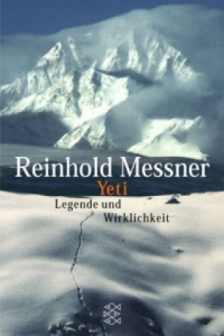 Kniha Yeti, Legende und Wirklichkeit Reinhold Messner