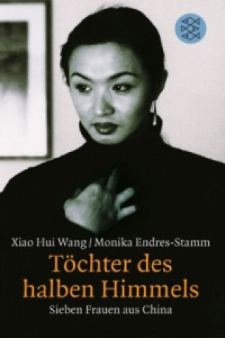 Kniha Töchter des halben Himmels Xiao Hui Wang