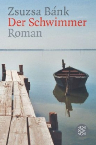 Книга Der Schwimmer Zsuzsa Bánk