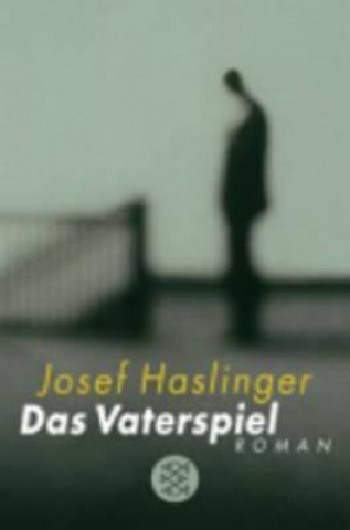 Könyv Das Vaterspiel Josef Haslinger