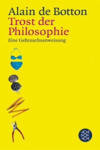 Könyv Trost der Philosophie Alain de Botton