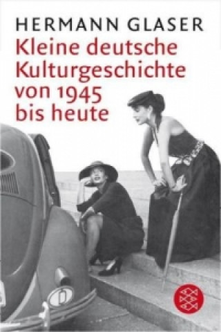 Knjiga Kleine deutsche Kulturgeschichte von 1945 bis heute Hermann Glaser