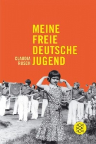 Kniha Meine freie deutsche Jugend Claudia Rusch