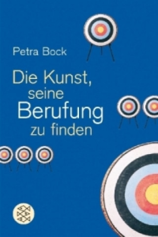 Carte Die Kunst, seine Berufung zu finden Petra Bock