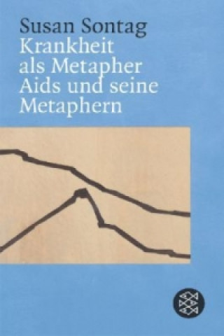 Kniha Krankheit als Metapher. Aids und seine Metaphern Susan Sontag