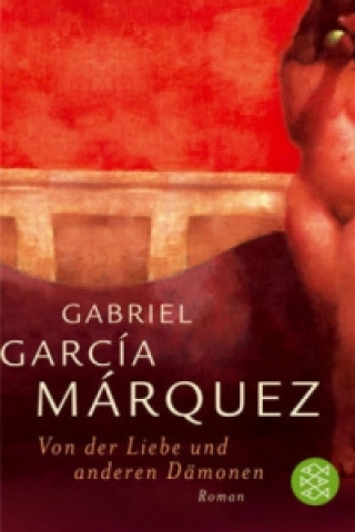 Livre Von der Liebe und anderen Dämonen Gabriel García Márquez