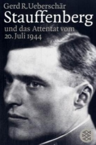 Könyv Stauffenberg und das Attentat des 20. Juli 1944 Gerd R. Ueberschär