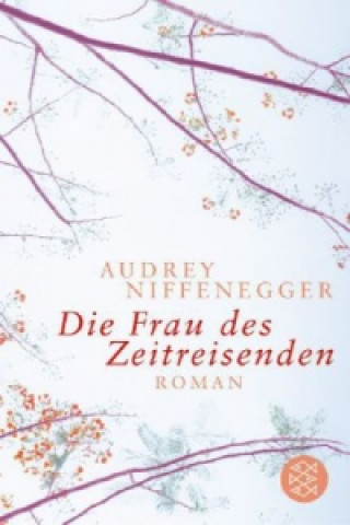 Könyv Die Frau des Zeitreisenden Audrey Niffenegger