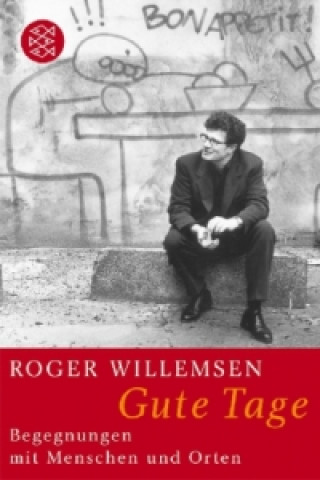 Könyv Gute Tage Roger Willemsen