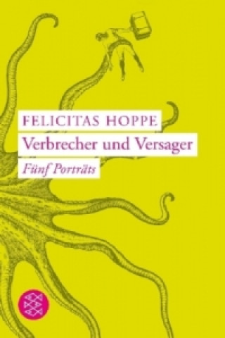 Kniha Verbrecher und Versager Felicitas Hoppe