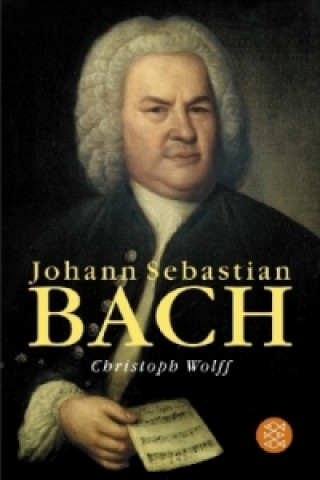 Книга Johann Sebastian Bach Christoph Wolff
