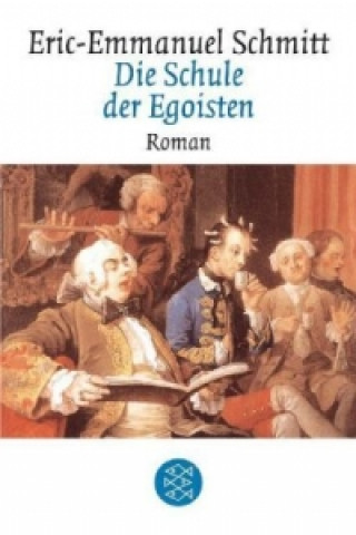 Kniha Die Schule der Egoisten Eric-Emmanuel Schmitt