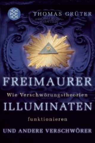 Könyv Freimaurer, Illuminaten und andere Verschwörer Thomas Grüter