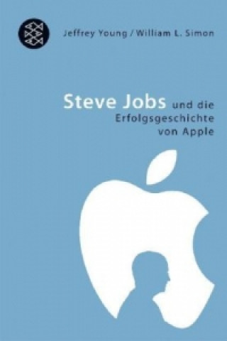 Kniha Steve Jobs und die Erfolgsgeschichte von Apple Jeffrey Young
