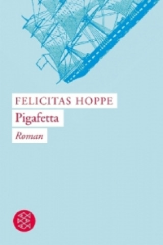 Livre Pigafetta Felicitas Hoppe