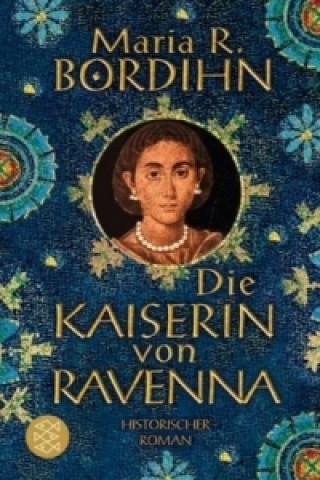 Kniha Die Kaiserin von Ravenna Maria R. Bordihn