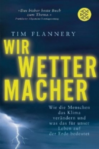 Kniha Wir Wettermacher Tim Flannery