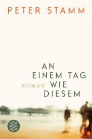 Книга An einem Tag wie diesem Peter Stamm