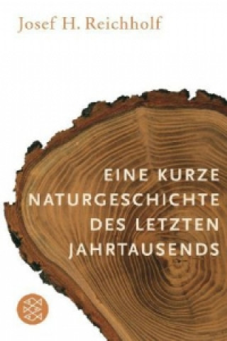 Könyv Eine kurze Naturgeschichte des letzten Jahrtausends Josef H. Reichholf