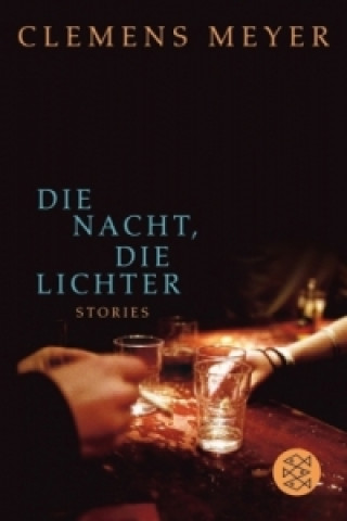 Könyv Die Nacht, die Lichter Clemens Meyer