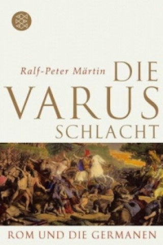 Kniha Die Varusschlacht Ralf-Peter Märtin