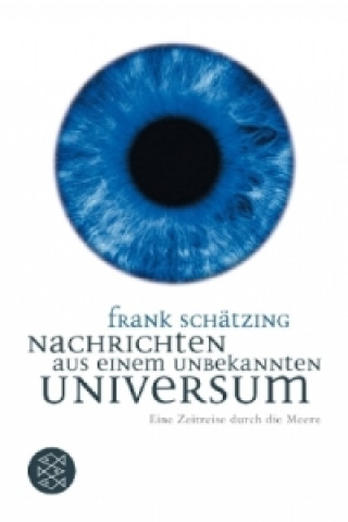 Книга Nachrichten aus einem unbekannten Universum Frank Schätzing