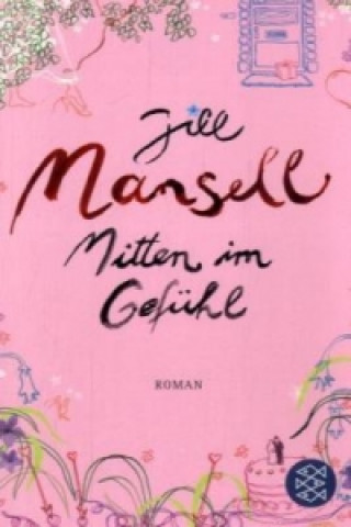 Kniha Mitten im Gefühl Jill Mansell