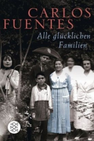Kniha Alle glücklichen Familien Carlos Fuentes