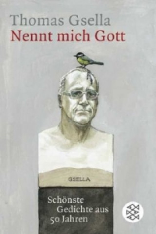 Könyv Nennt mich Gott Thomas Gsella