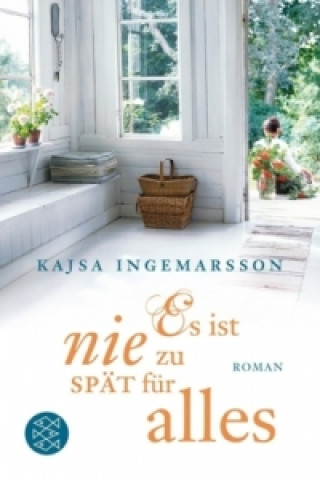Kniha Es ist nie zu spät für alles Kajsa Ingemarsson