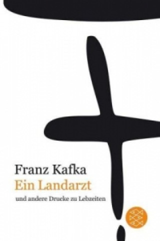 Könyv Ein Landarzt und andere Drucke zu Lebzeiten Franz Kafka