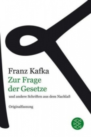 Kniha Zur Frage der Gesetze und andere Schriften aus dem Nachlaß Franz Kafka