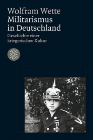 Kniha Militarismus in Deutschland Wolfram Wette