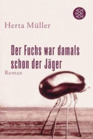 Kniha Der Fuchs war damals schon der Jäger Herta Müller