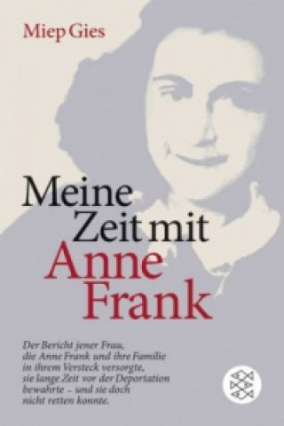 Kniha Meine Zeit mit Anne Frank Miep Gies