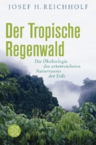 Buch Der Tropische Regenwald Josef H. Reichholf