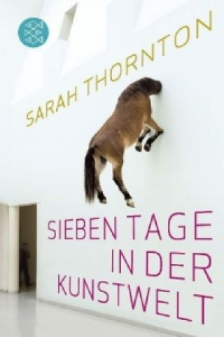 Könyv Sieben Tage in der Kunstwelt Sarah Thornton