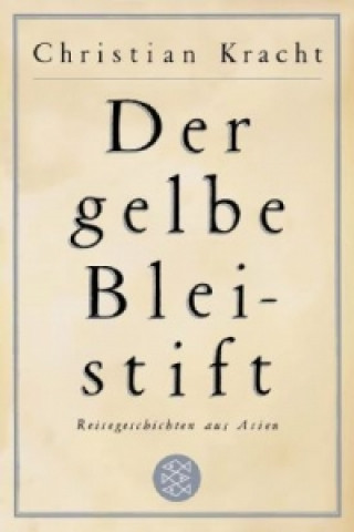 Könyv Der gelbe Bleistift Christian Kracht