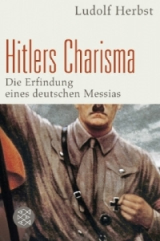 Kniha Hitlers Charisma Ludolf Herbst
