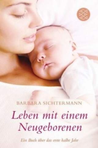 Könyv Leben mit einem Neugeborenen Barbara Sichtermann