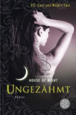 Kniha House of Night - Ungezähmt P. C. Cast