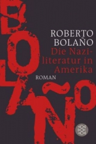 Kniha Die Naziliteratur in Amerika Roberto Bola