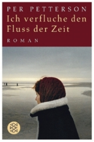 Book Ich verfluche den Fluss der Zeit Per Petterson