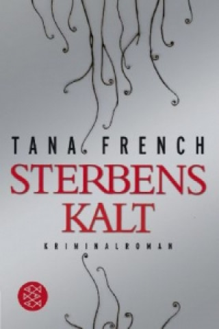 Kniha Sterbenskalt Tana French