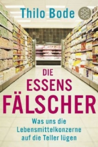 Buch Die Essensfälscher Thilo Bode